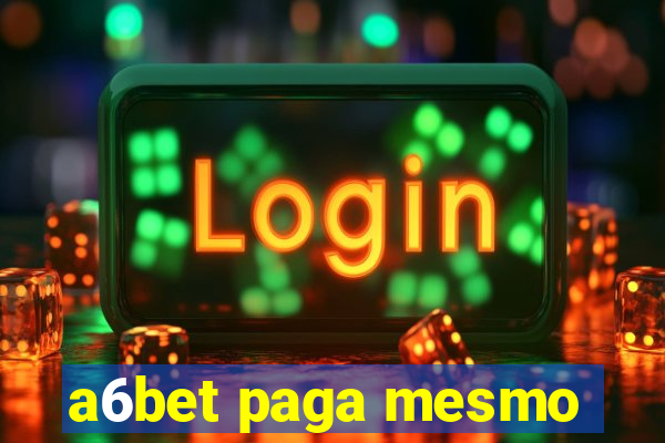 a6bet paga mesmo